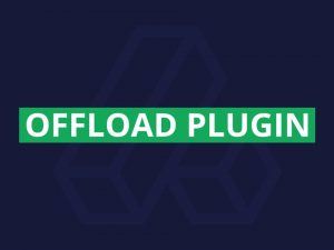 Offload Plugin – Offload assets & user content v2.0 update for v48